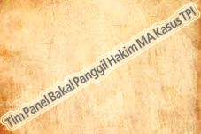 Tim Panel Bakal Panggil...