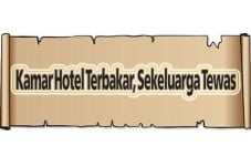 Kamar Hotel Terbakar,...
