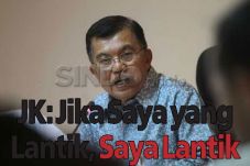 JK: Jika Saya yang Lantik,...