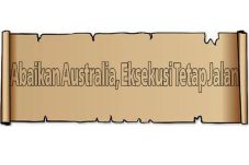 Abaikan Australia, Eksekusi...