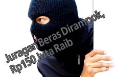 Juragan Beras Dirampok,...