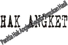 Panitia Hak Angket Segera...