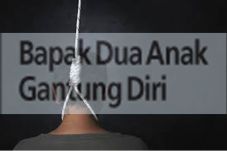 Bapak Dua Anak Gantung...