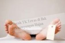 Bocah TK Tewas di Bak...