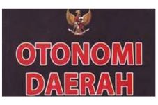Otonomi Daerah Perlu...