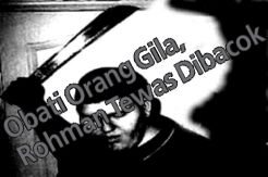 Obati Orang Gila, Rohman...