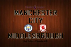 Preview Manchester City vs Middlesbrough: Dilarang Anggap Remeh