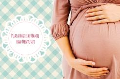 4 Hal Wajib Diperhatikan untuk Ibu Hamil & Menyusui yang Puasa