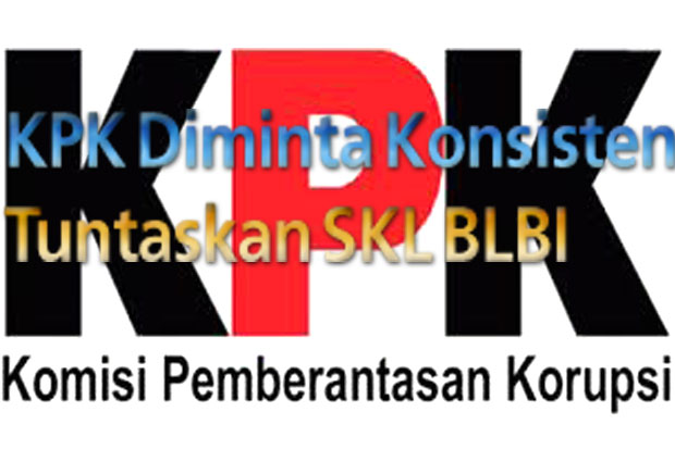 KPK Diminta Konsisten...