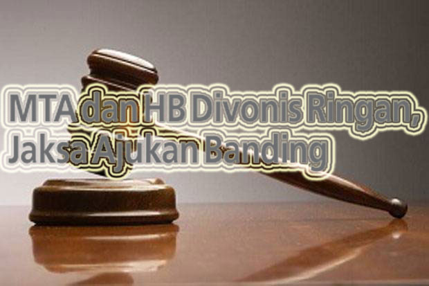 MTA dan HB Divonis Ringan,...