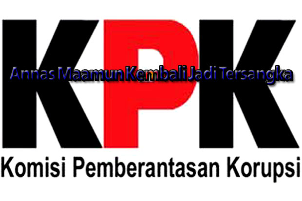 Annas Maamun Kembali...