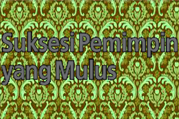 Suksesi Pemimpin yang...