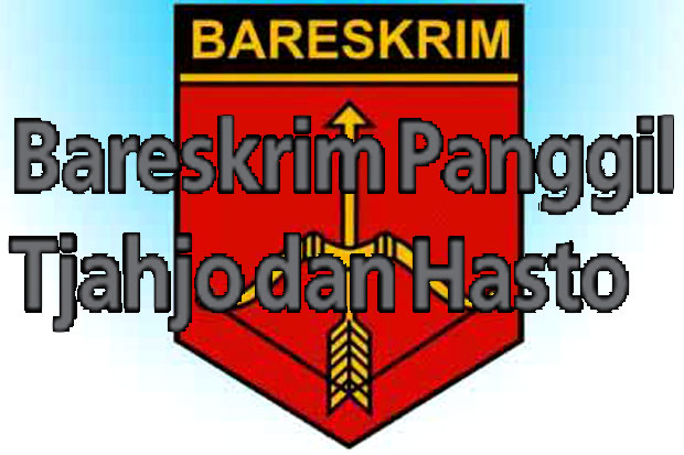 Bareskrim Panggil Tjahjo...