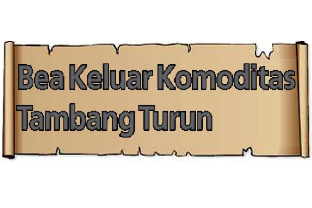Bea Keluar Komoditas...