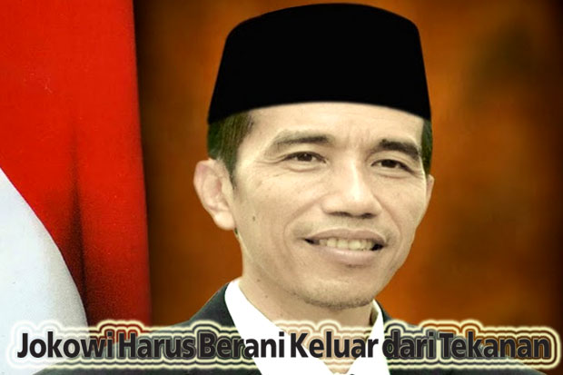 Jokowi Harus Berani...