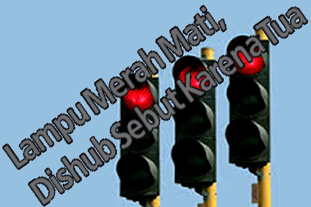 Lampu Merah Mati, Dishub...