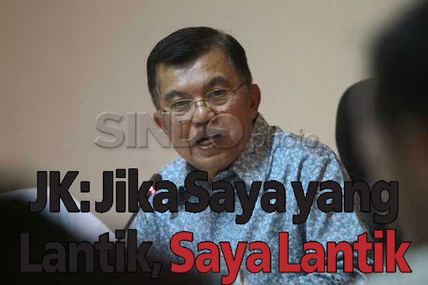 JK: Jika Saya yang Lantik,...
