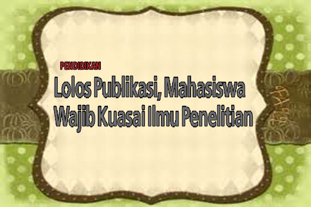 Lolos Publikasi, Mahasiswa...