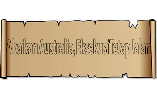 Abaikan Australia, Eksekusi...