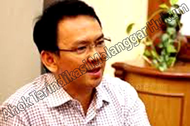 Ahok Terindikasi Melanggar...