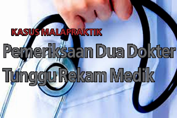 Pemeriksaan Dua Dokter...