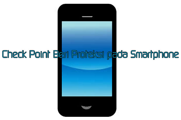 Check Point Beri Proteksi...