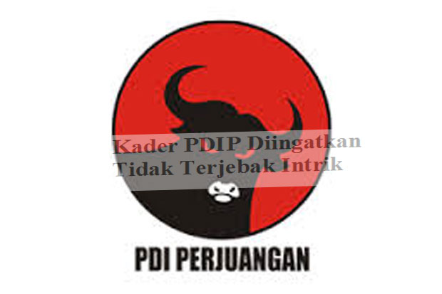 Kader PDIP Diingatkan...