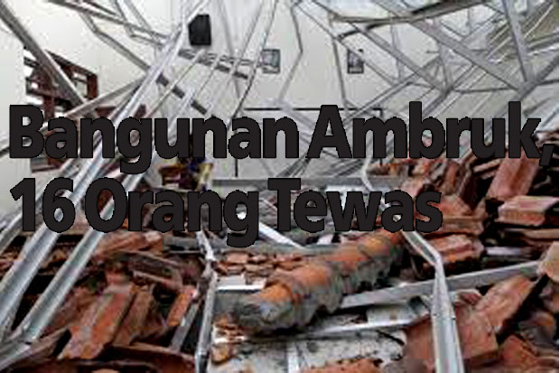 Bangunan Ambruk, 16...