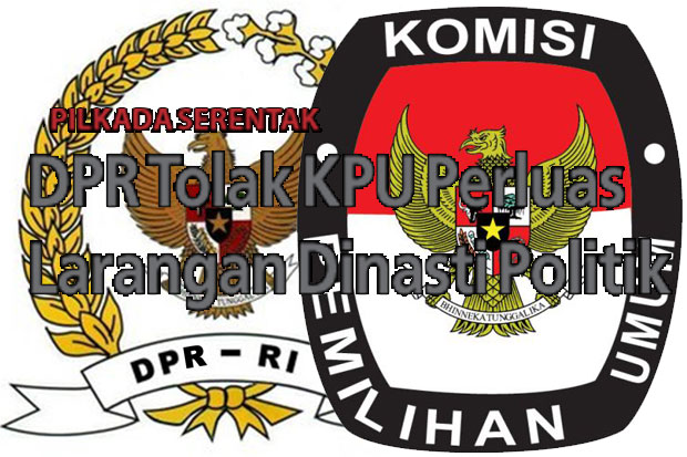 DPR Tolak KPU Perluas...
