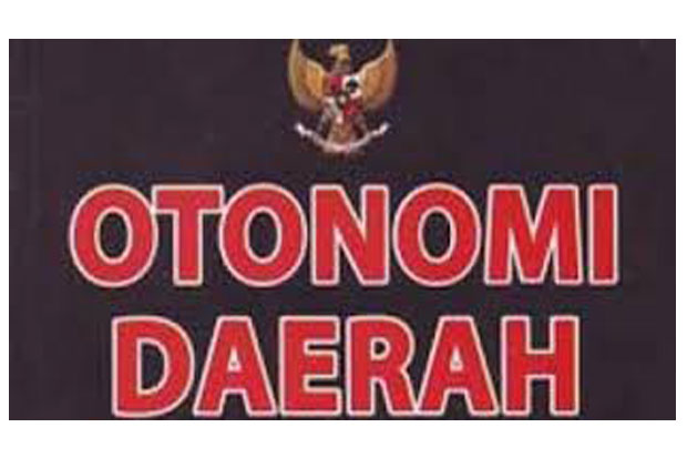 Otonomi Daerah Perlu...