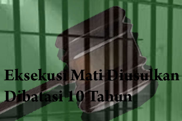 Eksekusi Mati Diusulkan...