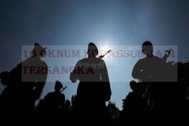 16 Oknum Kopassus Jadi...
