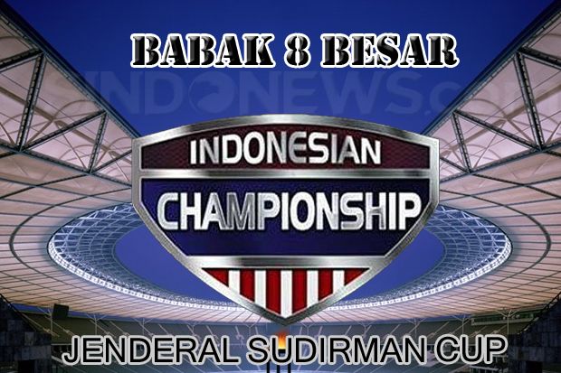 Laga 8 Besar Piala Jenderal...