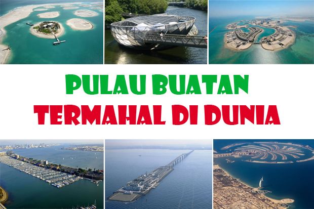 Pulau-Pulau Buatan Termahal...